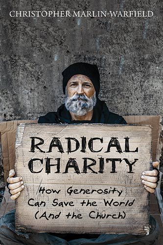 Book Cover - Radical Charity: How Generosity Can Save the World (And the Church)