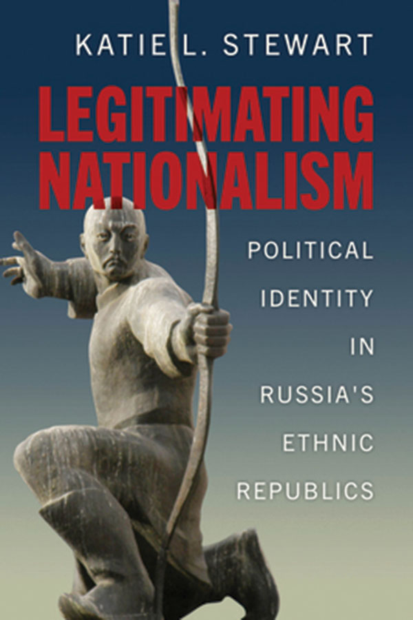 Book cover for Legitimating Nationalism: Political Ideology in Russia's Ethic Republics 